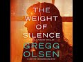 the weight of silence by gregg olsen audiobook mystery thriller u0026 suspense