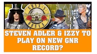 Guns N' Roses News: Steven Adler & Izzy Stradlin May Play on New GNR Record