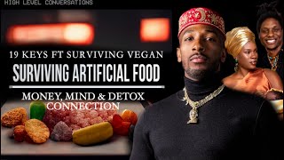 Surviving Articial Food: Money , Mind & Detox connection w/ 19 Keys & Surviving Vegan