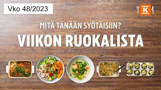 Viikon 48 ruokalista - Katso nopeat vinkit! | K-Ruoka