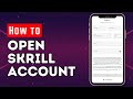 How to Open a Skrill Account | Sign up for a Skrill Business Account [2023]