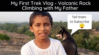 My First Trek Vlog - Volcanic Rock Climbing with My Father in Udupi Karnataka 😎 | Shrida