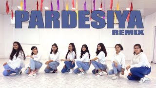 Pardesiya Ye Sach Hai Piya Remix Dance Cover | Shashank Dance | Wedding Dance | Girls Group Dance