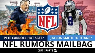 NFL Rumors Mailbag: Jaylon Smith To The Titans? NFL Playoff Picture + Pete Carroll On The Hot Seat?