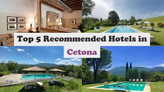 Top 5 Recommended Hotels In Cetona | Top 5 Best 4 Star Hotels In Cetona | Luxury Hotels In Cetona