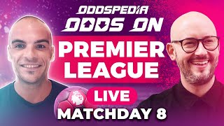 Odds On: Premier League Matchday 8 - Free Football Betting Tips, Picks & Predictions