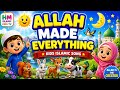 🌙 Allah Made Everything | Beautiful Islamic Song for Kids | Learn Allah's Creation🤍🌙