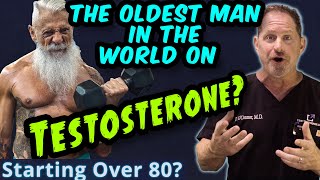 The Oldest Man in the World on Testosterone? Doctor's Case Study