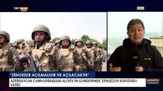 ''ZENGEZUR AÇILMALIDIR VE AÇILACAKTIR''