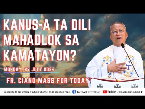 "Kanus-a ta dili mahadlok sa kamatayon?" – 7/29/2024 Misa ni Fr. Ciano Ubod sa SVFP.