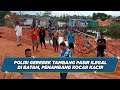 Polisi Gerebek Tambang Pasir Ilegal di Kawasan Nongsa Batam, Penambang Lari Kocar-Kacir - BIP 16/07