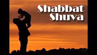 Shabbat Shuva - The Sabbath of Repentance and Return