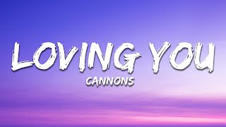 Cannons - Loving You (Lyrics)