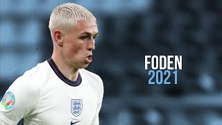 Phil Foden 2021 - Skills & Goals - HD 🔵⚪️ 🇬🇧