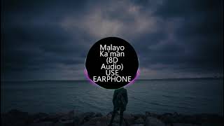 Malayo Ka'man (8D Audio) USE EARPHONE