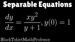 Separable Equations Problem 1 (Differential Equations)