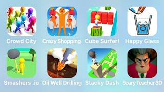 Crowd City, Crazy Shopping, Cube Surfer, Happy Glass, Smashers.io, Oil Well Drilling, Stacky Dash