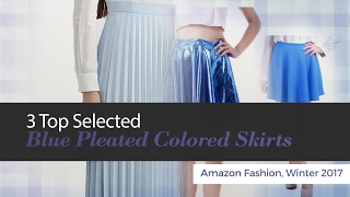 3 Top Selected Blue Pleated Colored Skirts Amazon Fashion, Winter 2017