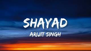 Shayad (Lyrics) | Love Aaj Kal | Ft. Arijit Singh | Kartik | Sara | Arushi | Pritam.