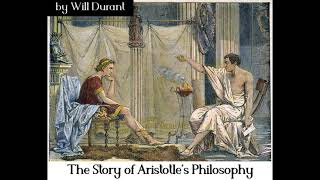 THE STORY OF ARISTOTLE'S PHILOSOPHY by Will Durant ~ Full Audiobook ~