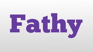 Fathy meaning and pronunciation