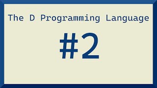 The D Programming Lagnuage |  #2 - Setting up your environment