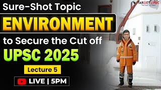 UPSC Prelims EXPERT Shares Top Environment Topics for 2025 Success | Parishram Series | UPSC 2025