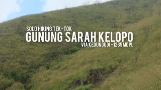 GUNUNG SARAH KELOPO 1235 MDPL - VIA KEDUNGUDI || SOLO HIKING TEK-TOK || PART1