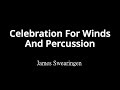 Celebration For Winds And Percussion 打擊與管樂慶典 / 管楽器と打楽器のためのセレブレーション - James Swearingen