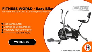 FITNESS WORLD--Eazy Bike | Review, for Home & Gym Use with Magnetic Resistance @ Best Price in India