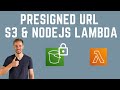 Generate a Presigned URL in S3 and Lambda -  NodeJS Tutorial