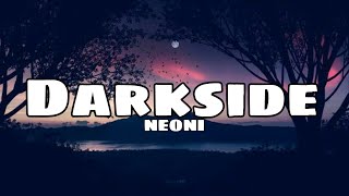 NEONI - Darkside (Tradução)