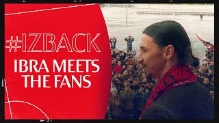 #IZBACK | Ibra meets the fans at Casa Milan
