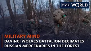 DaVinci Wolves battalion decimates Russian mercenaries in the woods  | Military Mind | TVP World