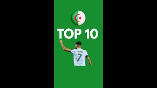 TOP 10 أحسن لاعبين المنتخب الوطني الجزائري