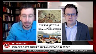 The Ukraine War \u0026 The Eurasian World Order - Prof. Glenn Diesen on TNT Live Radio