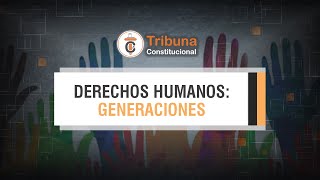 Derechos Humanos: Generaciones - TC # 429