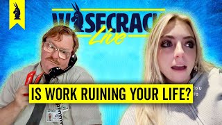 Is Work Ruining Our Lives? - Wisecrack Live! - 11/01/23 #culture #philosophy #news