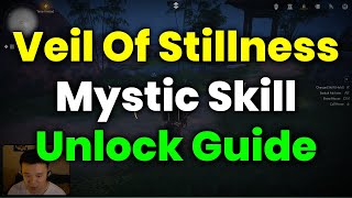 How To Unlock Veil Of Stillness Mystic Skill (Guide) - Where Winds Meet