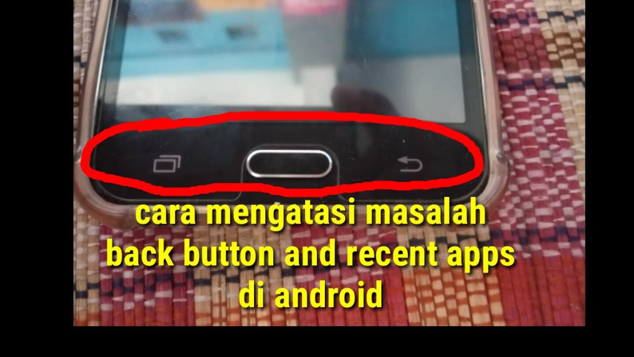 Cara Memperbaiki Masalah "back Button And Recent Apps Di Android - YouTube