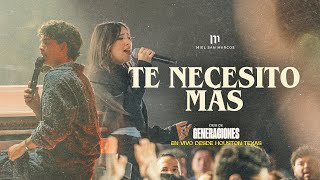 TE NECESITO MAS - MIEL SAN MARCOS - VIDEO OFICIAL - EN VIVO