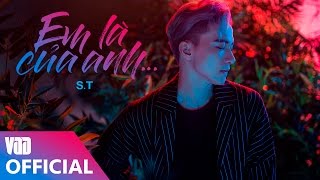 EM LÀ CỦA ANH S.T 365 | OFFICIAL MV | 365Daband | ST : RHYMASTIC