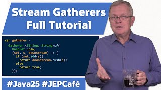 Deep Dive into Gatherers - JEP Cafe #24