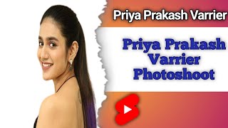 Priya Prakash Varrier | Priya Prakash Photoshoot #shorts