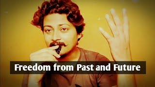 अतीत और भविष्य से आजादी | Freedom from past and Future | Rishi Rathor