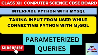 PARAMETERIZED QUERIES | METHOD TO TAKE INPUT FROM USER | INTERFACE PYTHON WITH MYSQL | CBSE-XII | CS