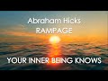 Abraham Hicks Rampage - YOUR INNER BEING KNOWS! With Music (No Ads)