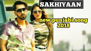 Sakhiyaan full song🎵 | Punjabi song | New video❤️ #like #subscribe #share