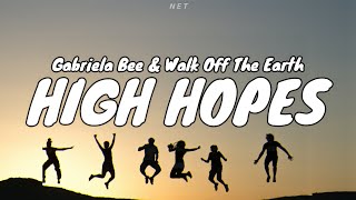 HIGH HOPES - Gabriela Bee & Walk Off The Earth [Lyrics Video]