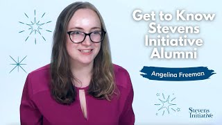 Get to Know Stevens Initiative Alumni: Angelina Freeman